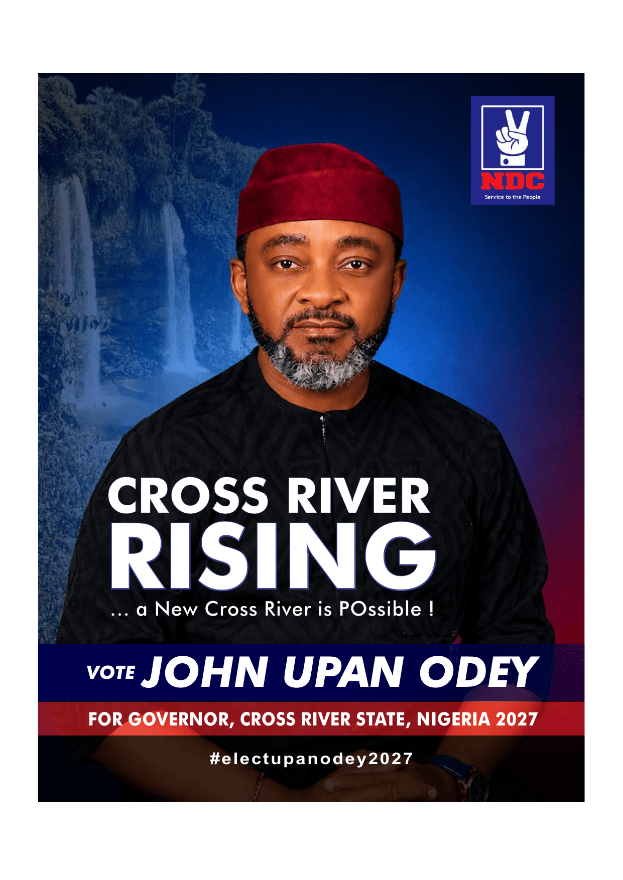 Official campaign poster: Cross River Rising, a New Cross River is Possible. John Upan Odey for Governor, Cross River State 2027.