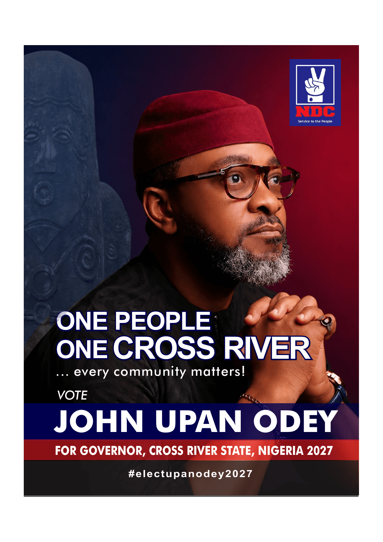 Official campaign poster: One People One Cross River, every community matters. John Upan Odey for Governor, Cross River State 2027.